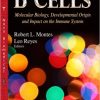B Cells: Molecular Biology, Developmental Origin and Impact on the Immune System (Cell Biology Research Progress)-Original PDF