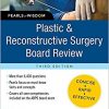 Plastic and Reconstructive Surgery Board Review: Pearls of Wisdom, Third Edition-Original PDF
