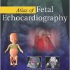 Atlas of Fetal Echocardiography -Original PDF