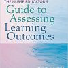 The Nurse Educators Guide to Assessing Learning Outcomes 4th edition-Original PDF