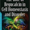 The Role of Regucalcin in Cell Homeostasis and Disorder-Original PDF