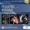 Pediatric Imaging: Case Review Series, 3e-Original PDF