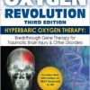 The Oxygen Revolution, Third Edition: Hyperbaric Oxygen Therapy: The Definitive Treatment of Traumatic Brain Injury (TBI) & Other Disorders-EPUB