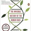 The Invisible History of the Human Race: How DNA and History Shape Our Identities and Our Futures-Original PDF