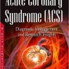 Acute Coronary Syndrome: Diagnosis, Management and Research Insights-Original PDF