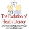 The Evolution of Health Literacy: Empowering Patients through Improved Education (Public Health in the 21st Century)-Original PDF