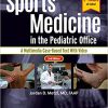 Sports Medicine in the Pediatric Office: A Multimedia Case-Based 2n Edition-Original PDF