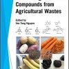 Recovering Bioactive Compounds from Agricultural Wastes-Original PDF