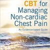 CBT for Managing Non-cardiac Chest Pain: An Evidence-based Guide-Original PDF