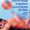 Guia de masaje terapeutico para el manejo del dolor  (Spanish Edition)-Original PDF