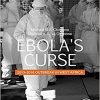 Ebola’s Curse: 2013-2016 Outbreak in West Africa-Original PDF
