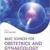 Basic Sciences for Obstetrics and Gynaecology: Core Material for MRCOG Part 1 (Oxford Specialty Training: Basic Science)-Original PDF