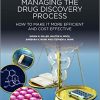 Managing the Drug Discovery Process: How to Make It More Efficient and Cost-Effective-Original PDF
