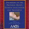 Disorders of the Proximal Biceps Tendon: Evaluation and Treatment (Monograph) (Monograph Series (American Academy of Orthopaedic Surgeons))-Original PDF