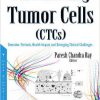 Circulating Tumor Cells: Detection Methods, Health Impact and Emerging Clinical Challenges-Original PDF