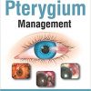 Textbook of Pterygium Management-Original PDF