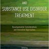 Emerging Adults and Substance Use Disorder Treatment: Developmental Considerations and Innovative Approaches-Original PDF