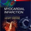 Myocardial Infarction: A Companion to Braunwald’s Heart Disease, 1e -Original PDF