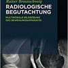 Radiologische Begutachtung: Multimodale Bildgebung Des Bewegungsapparates (German Edition)-Original PDF