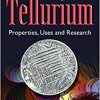 Tellurium: Properties, Uses and Research (Chemistry Research and Applications)-Original PDF