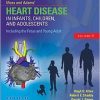 Moss & Adams Heart Disease in Infants, Children, and Adolescents, Including the Fetus and Young Adult 9th Edition -High Quality Scan PDF