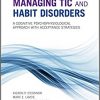 Managing Tic and Habit Disorders: A Cognitive Psychophysiological Treatment Approach with Acceptance Strategies-EPUB