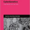 CyberGenetics: Health genetics and new media (Genetics and Society)-Original PDF