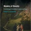 Models of Obesity: From Ecology to Complexity in Science and Policy (Cambridge Studies in Biological and Evolutionary Anthropology)-Original PDF