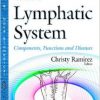 The Lymphatic System: Components, Functions and Diseases-Original PDF