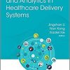 Stochastic Modeling and Analytics in Healthcare Delivery Systems-Original PDF