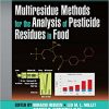 Multiresidue Methods for the Analysis of Pesticide Residues in Food (Food Analysis & Properties)-Original PDF
