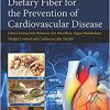 Dietary Fiber for the Prevention of Cardiovascular Disease: Fiber’s Interaction between Gut Micoflora, Sugar Metabolism, Weight Control and Cardiovascular Health-Original PDF