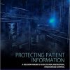 Protecting Patient Information: A Decision-Maker’s Guide to Risk, Prevention, and Damage Control-Original PDF
