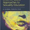 Evidence-based Approaches to Sexuality Education: A Global Perspective 2016th Edition-Original PDF