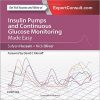 Insulin Pumps and Continuous Glucose Monitoring Made Easy, 1e-Original PDF