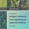 Handbook of Intelligent Scaffolds for Tissue Engineering and Regenerative Medicine, Second Edition-Original PDF