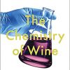 The Chemistry of Wine: From Blossom to Beverage and Beyond-Original PDF