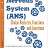 Autonomic Nervous System (ANS): Clinical Features, Functions and Disorders (Human Anatomy and Physiology)-Original PDF
