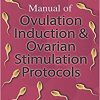 Manual of Ovulation Induction and Ovarian Stimulation Protocols 3rd edition-Original PDF