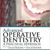 Advanced Operative Dentistry: A Practical Approach, 1e-Original PDF
