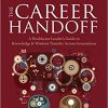 The Career Handoff: A Healthcare Leader’s Guide to Knowledge & Wisdom Transfer Across Generations-Original PDF