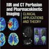 MR and CT Perfusion and Pharmacokinetic Imaging: Clinical Applications and Theoretical Principles-EPUB