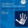 Oxford Textbook of Violence Prevention: Epidemiology, Evidence, and Policy (Oxford Textbooks in Public Health)-Original PDF