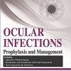 Ocular Infections: Prophylaxis and Management-Original PDF