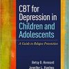 CBT for Depression in Children and Adolescents: A Guide to Relapse Prevention-Original PDF