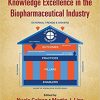 A Lifecycle Approach to Knowledge Excellence in the Biopharmaceutical Industry (Biotechnology and Bioprocessing)-Original PDF