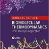 Biomolecular Thermodynamics: From Theory to Application (Foundations of Biochemistry and Biophysics)-Original PDF