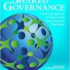 Shared Governance, Third Edition: A Practical Approach to Transforming Interprofessional Healthcare-Original PDF