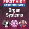 First Aid for the Basic Sciences: Organ Systems, Third Edition-Original PDF