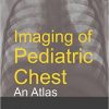 Imaging of Pediatric Chest: An Atlas-Original PDF